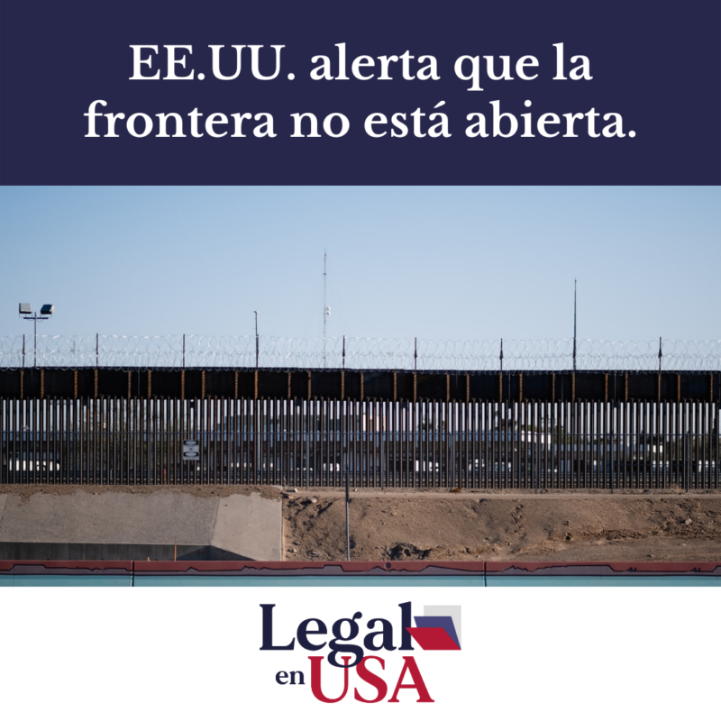 EE.UU. alerta que la frontera no está abierta